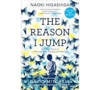 The Reason I Jump: The Inner Voice of a Thirteen-year-old Boy With Autism