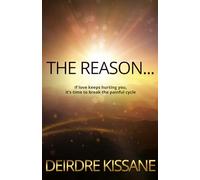 The Reason...: If love keeps hurting you, it's time to break the painful cycle