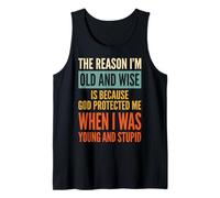The Reason I'm Old and Wise Is Because God Protected Me Camiseta sin Mangas