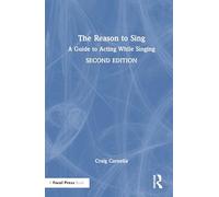 The Reason to Sing: A Guide to Acting While Singing
