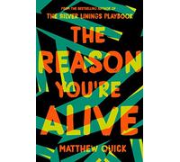 The Reason You're Alive: Matthew Quick