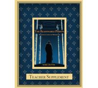 The Reasonable Person: Traditional Logic for Modern Life: Teacher Supplement
