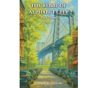 THE REBBE OF ALPHABET CITY Part Three SPRING