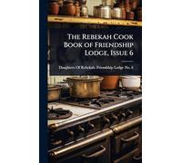 The Rebekah Cook Book of Friendship Lodge, Issue 6