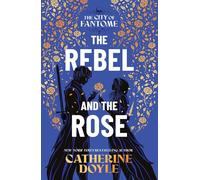 The Rebel and the Rose (City of Fantome, 2)