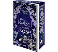 The Rebel and the Rose: Epische YA-Romantasy für alle, die gerne Enemies to lovers und Forbidden Magic lesen