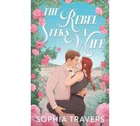 The Rebel Seeks A Wife: A Friends-to-Lovers Forbidden Romance (Crownhaven)