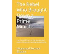 The Rebel Who Brought Down a Prime Minister: The Untold Story of Raj Narain and India's Greatest Constitutional Battle