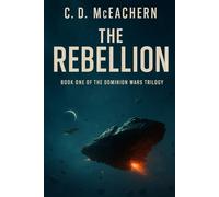The Rebellion: Book One of the Dominion Wars Trilogy