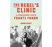 La clínica del rebelde – La vida revolucionaria de Frantz Fanon