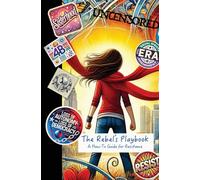 The Rebel's Playbook: A How-To Guide for Resistance