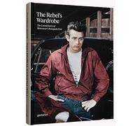 THE REBELS WARDROBE: the untold story of menswear's renegade past