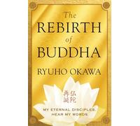 The Rebirth of Buddha: My Eternal Disciples, Hear My Words