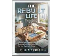 The Rebuilt Life A Tactical Guide to Managing Anxiety, Reclaiming Stability, and Designing Your Next Chapter after Divorce