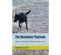 The Recession Playbook: Tactics for Households, Businesses, and Governments