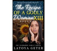 The Recipe Of A Godly Woman XIII: Renewed: The Fairbanks Family Series