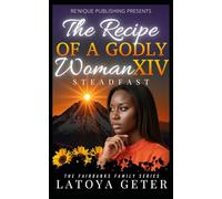The Recipe of A Godly Woman XIV: Steadfast: The Fairbanks Family Series: 14