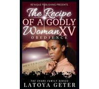 The Recipe Of A Godly Woman XV: Obedience: The Evans Family Series