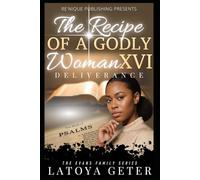 The Recipe Of A Godly Woman XVI: Deliverance: The Evans Family Series: 16