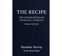 The Recipe: The Foundations of Financial Literacy Urban Edition