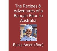 The Recipes & Adventures of a Bangali Babu in Australia