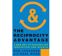 The Reciprocity Advantage: A New Way to Partner for Innovation and Growth (UK PROFESSIONAL BUSINESS Management / Business)