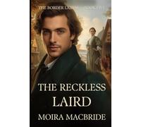 The Reckless Laird: A Clean, Sweet Highland Historical Romance Novel. Book 5 of The Border Lairds series.