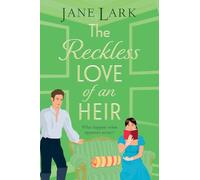 The Reckless Love of an Heir: A sizzling Regency romance full of wit and yearning from Jane Lark (The Marlow Family Secrets, 4)