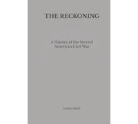 THE RECKONING: A History of the Second American Civil War