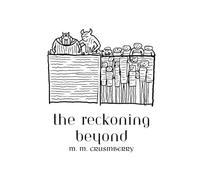 The Reckoning Beyond: Sequel to Monsters Built the World First (A Lost Fae History)
