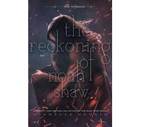 The Reckoning of Noah Shaw: Volume 2 (Shaw Confessions)
