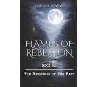 The Reckoning of the Past: 4 (Flames of Rebellion)