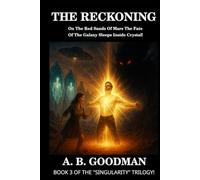 THE RECKONING: On the Red Sands of Mars The Fate of the Galaxy Sleeps Inside Crystal (Singularity)