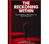 The Reckoning Within: Becoming Who You Were Before the World Forgot You