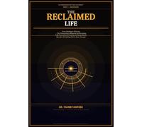 The Reclaimed Life: From Healing to Thriving - The Neuroscience Blueprint for Becoming Fully Yourself, Living Freely, and Creating an Extraordinary ... (The Neuroscience of Toxic Love Series™)