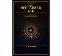 The Reclaimed Life: From Healing to Thriving - The Neuroscience Blueprint for Becoming Fully Yourself, Living Freely, and Creating an Extraordinary ... (The Neuroscience of Toxic Love Series™)
