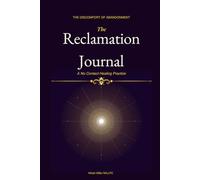 The Reclamation Journal: A No Contact Healing Practice (The Discomfort of Abandonment)