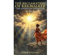 The Reclamation of Kay Walker: The Sovereign Submissive Book 1