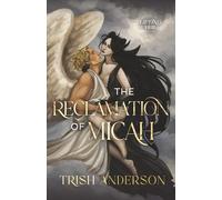 The Reclamation of Micah (Lifting The Veil)