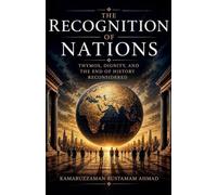 The Recognition of Nations: Thymos, Dignity, and the End of History Reconsidered
