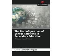 The Reconfiguration of School Relations in Secondary Education: The impact of social networks