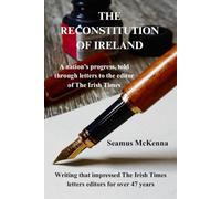 The Reconstitution of Ireland: A nation's progress, told through letters to the editor of The Irish Times