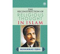 The Reconstruction of Religious Thought in Islam
