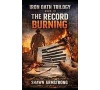 The Record Burning: Iron Oath Trilogy - Book III