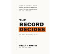 The Record Decides: Safety and Industrial Hygiene Expert Services in Workplace Injury, Occupational Disease, and OSHA Litigation