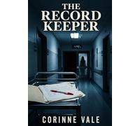 The Record Keeper: Medical Psychological Suspense Fiction Thriller (The Clinical Deviations Series)
