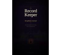 The Record Keeper: Seraphine's Journal: 1 (The Vanessa Chronicles)