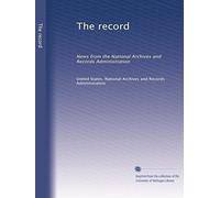 The record: News from the National Archives and Records Administration: Volume 5