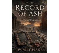 THE RECORD OF ASH: Three Lives in the Last Days of Pompeii