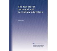 The Record of technical and secondary education: Volume 3